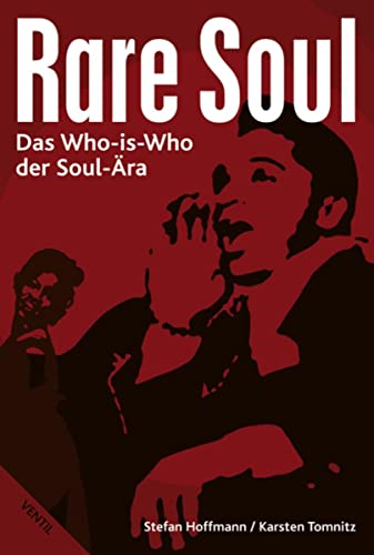 Rare Soul: Das Who-is-Who der Soul-Ära von Ventil Verlag